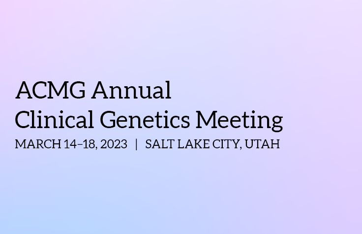 2023 ACMG Clinical Genetics Annual Meeting